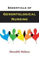 Essentials of Gerontological Nursing 0826120520 Book Cover
