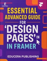 Essential Advanced Guide for 'Design Pages' in Framer B0FTT3BLD8 Book Cover