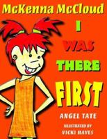 McKenna McCloud: I Was There First 1599262827 Book Cover