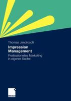 Impression Management: Professionelles Marketing in Eigener Sache 3834921041 Book Cover