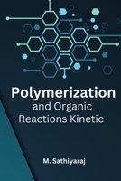 Polymerization and Organic Reactions Kinetic 1805292242 Book Cover
