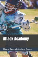 Attack Academy (Boyce Bros Lacrosse Academy™ Series) B0H7TCVBFQ Book Cover