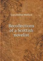 Recollections of a Scottish Novelist 1357124554 Book Cover