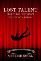 Lost Talent: Behind the Curtain of Talent Acquisition 1637354118 Book Cover