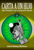 Carta a un hijo: Como aprender a ser un verdadero hombre 1976705800 Book Cover