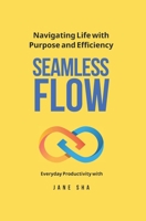 Seamless Flow - Navigating life with purpose and efficiency 9334129522 Book Cover