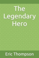 The Legendary Hero B0B13Q1WQJ Book Cover