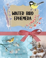 Winter Bird Ephemera Collection: Over 300 Images for Scrapbooking, Junk Journals, Decoupage or Collage Art B0CRHZBTR7 Book Cover