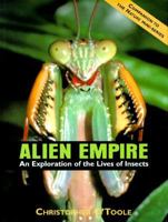 Alien Empire: An Exploration of the Life of Insects 0062701568 Book Cover