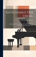 Katechismus der Orgel: Erklärung ihrer Structur, besonders in Beziehung auf technische Behandlung beim Spiel 1020255110 Book Cover