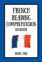 French Reading Comprehension: Beginner Book One B0C1N69LPQ Book Cover
