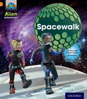 Project X: Alien Adventures: Orange: Spacewalk 019849310X Book Cover