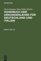 Harry Bresslau; Hans-Walter Klewitz: Handbuch Der Urkundenlehre Fur Deutschland Und Italien. Band 2. Abt. 1/2 3111234568 Book Cover