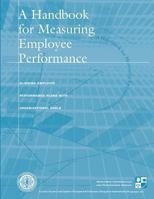 A Handbook for Measuring Employee Performance: Aligning Employee Performance Plans With Organizational Goals 1478162481 Book Cover