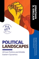 Political Landscapes: African Politics and Middle Eastern Dynamics: Navigating Diverse Political Realities and Socioeconomic Transformations B0C647G2VL Book Cover