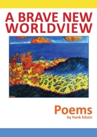 A Brave New Worldview 0359868983 Book Cover