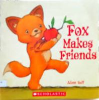 Fox Makes Friends 0439898811 Book Cover