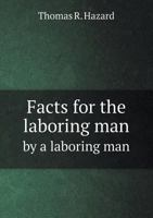 Facts For The Laboring Man 1436843553 Book Cover