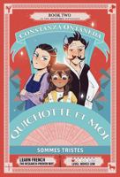 QUICHOTTE ET MOI: Sommes Tristes (Novice Low "Aventures" Septology) 1685650163 Book Cover