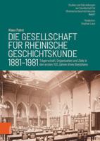Die Gesellschaft Fur Rheinische Geschichtskunde 1881-1981: Tragerschaft, Organisation Und Ziele in Den Ersten 100 Jahren Ihres Bestehens (Studien und ... Geschichtskunde, 1) 341252154X Book Cover