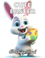Cute Easter Coloring Book for Kids: Calming and Adorable Designs for All Ages B0CVB7PCD4 Book Cover