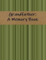 Grandfather: A Memory Book 0557168910 Book Cover