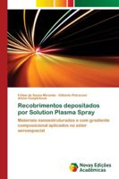 Recobrimentos depositados por Solution Plasma Spray: Materiais nanoestruturados e com gradiente composicional aplicados no setor aeroespacial 613961001X Book Cover