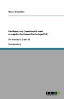 Deliberative Demokratie und europ?ische Umweltschutzpolitik 3640332415 Book Cover