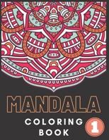 Mandala Coloring Book: Beautiful Mandalas Coloring Book - Coloring Book For Adults Stress Relieving Designs - The Art Of Mandala Coloring Book - 8.5 X 11 Large Print B08DBYPTKS Book Cover