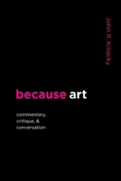 because art: Commentary, Critique, & Conversation 1949066851 Book Cover