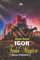 Igor E Il Treno Magico...: L'Espresso Di Mezzanotte - Libro Primo B08F6RCCZX Book Cover