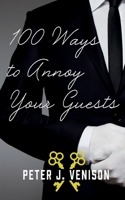 100 Ways To Annoy Your Guests 1913568865 Book Cover