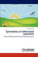 Symmetries of differential equations: Topics in Nonlocal symmetries of dynamical systems 384547453X Book Cover