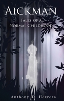 Aickman: Tales of a Normal Childhood 195279644X Book Cover