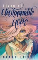 Lives of Unstoppable Hope: Living the Beatitudes 194245807X Book Cover