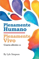 Plenamente Humano / Plenamente Vivo : Cuarta Edición SOB 1964928060 Book Cover