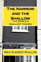 The Narrow and the Shallow: The World's Smallest Houses 1984077872 Book Cover