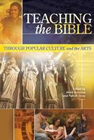 Teaching the Bible through Popular Culture and the Arts (Society of Biblical Literature) 1589832442 Book Cover
