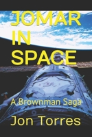 JOMAR IN SPACE: A Brownman Saga B09RM4DPBF Book Cover