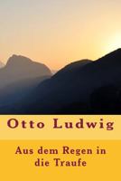 Aus dem Regen in die Traufe 1545523444 Book Cover