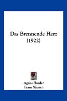 Das Brennende Herz (1922) 116035720X Book Cover