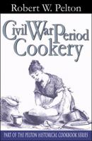 Civil War Period Cookery 0741409712 Book Cover