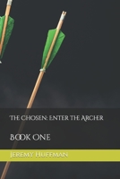 The Chosen: Enter the Archer B0BCCYSN4N Book Cover