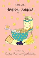 These are... Healthy Snacks 1511608498 Book Cover