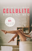 CELLULITE ENDLICH WEG Die Mirjam Christie Methode. In 6½ Schritten zum Ziel 1720033145 Book Cover