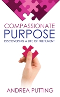 Compassionate Purpose: Discovering a Life of Fulfilment 064545916X Book Cover