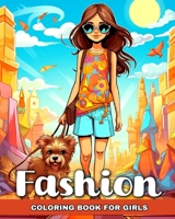 Fashion Coloring Book for Girls: Fashion Design for Girls Ages 8-12, Kids, and Teens with Trendy Designs to Color B0CSDV7FW7 Book Cover