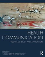 Health Communication: Theory, Method, and Application 0415824540 Book Cover