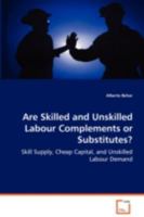 Are Skilled and Unskilled Labour Complements or Substitutes? 363907467X Book Cover