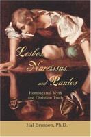 Lesbos, Narcissus, and Paulos: Homosexual Myth and Christian Truth 0595405967 Book Cover